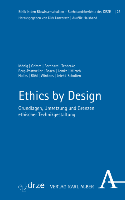 Ethics by Design Grundlagen, Umsetzung und Grenzen ethischer Technikgestaltung Petra Grimm